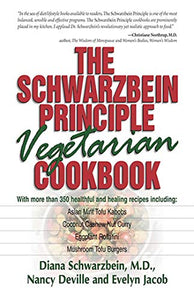 The Schwarzbein Principle Vegetarian Cookbook