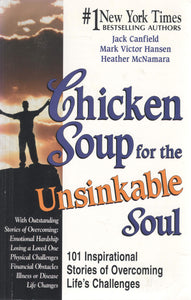 Chicken Soup for the Unsinkable Soul: 101 Stories