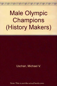 Male Olympic Champions (History Makers)