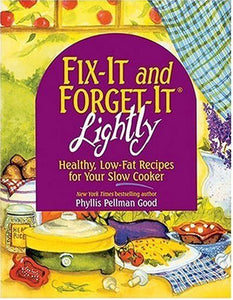Fix-It & Forget-It Lightly: Healthy Low-Fat Recipes for Your Slow Cooker