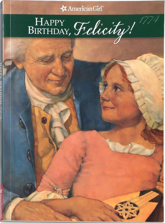 Happy Birthday, Felicity! (American Girl Collection)