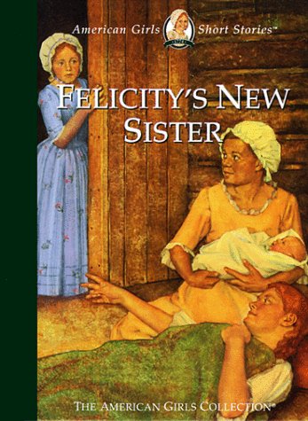 Felicity's New Sister (American Girl Collection)