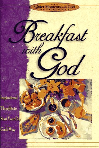 Breakfast With God (Quiet Moments With God)