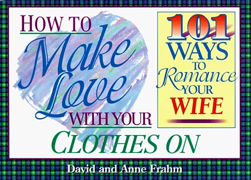 How to Make Love with your Clothes On - Wife