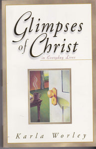 Glimpses of Christ in Everyday Lives