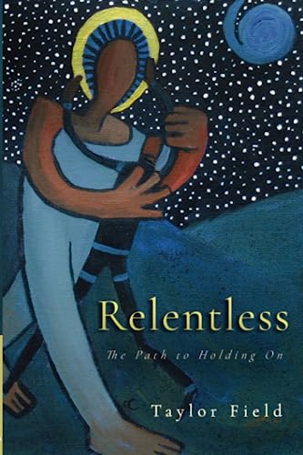 Relentless: The Path to Holding On