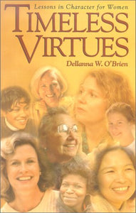 Timeless Virtues: Lessons in Character for Women