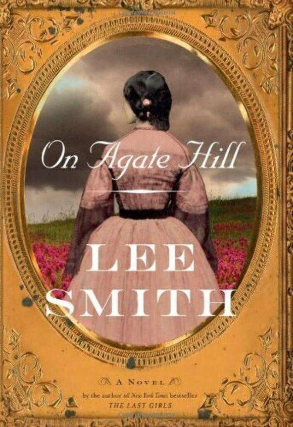 On Agate Hill: A Novel