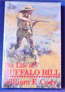 THE LIFE OF HON. WILLIAM F. CODY KNOWN AS BUFFALO BILL