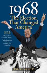 1968: The Election That Changed America (American Ways)