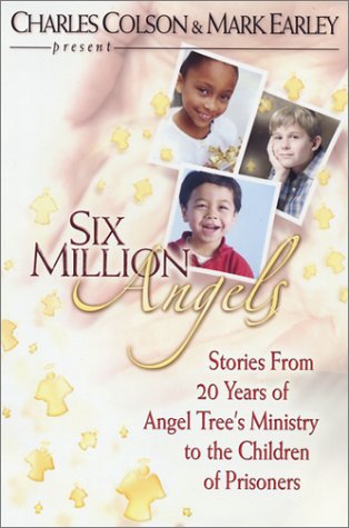 Six Million Angels : Stories from 20 Years of Angel Tree's Ministry to the Children of Prisoners