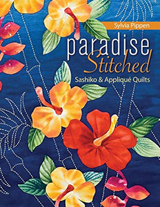 Paradise Stitched--Sashiko & Applique Quilts