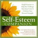 The Self-Esteem Companion: Simple Exercises to Help You Challenge Your Inner Critic and Celebrate Your Personal Strengths