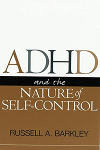 ADHD and the Nature of Self-Control