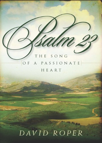 Psalm 23: The Song of a Passionate Heart