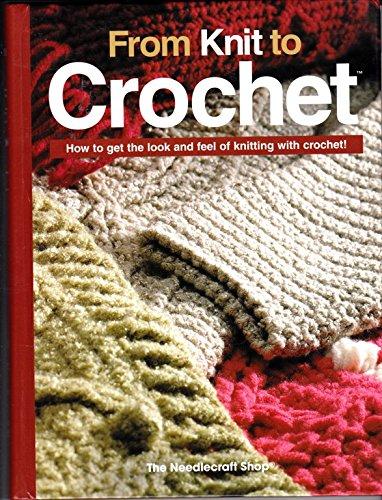 From Knit to Crochet: How to Get the Look and Feel of Knitting with Crochet!