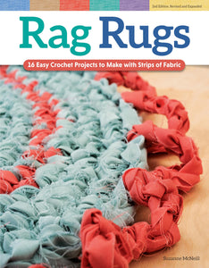 Rag Rugs, 2nd Edition, Revised and Expanded: 16 Easy Crochet Projects to Make with Strips of Fabric (Design Originals) Beginner-Friendly Techniques & Instructions for Square, Round, Oval, & Heart Rugs