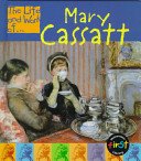 Mary Cassatt (The Life and Work of)