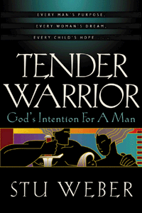 Tender Warrior: God's Intention for a Man