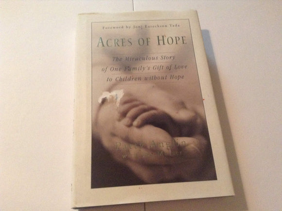 Acres of Hope: The Miraculous Story of One Family's Gift of Love to Children Without Hope
