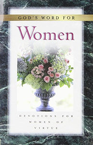 God's Word For Women: Devotions For Women of Virtue