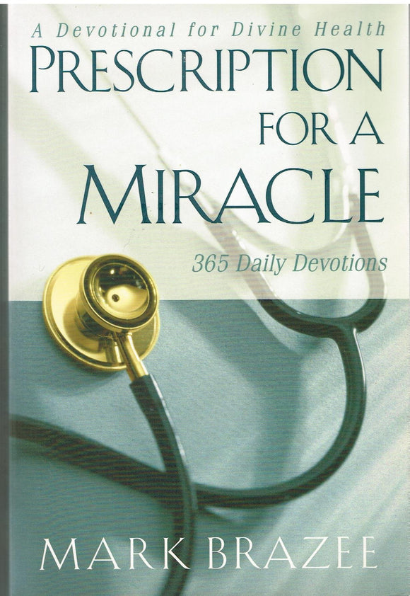 Prescription for a Miracle: A Devotional for Divine Health