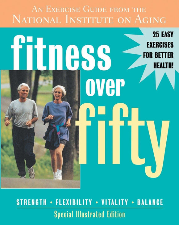 Fitness Over Fifty: An Exercise Guide From the National Institute on Aging
