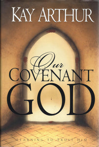 Our Covenant God: Learning to Trust Him