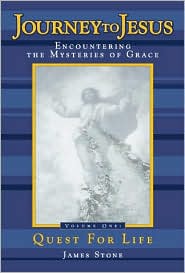 Journey To Jesus : Encountering The Mysteries of Grace, Volume