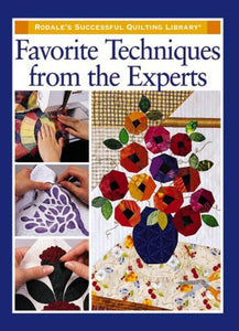 Favorite Techniques from the Experts (Rodale's Successful Quilting Library)