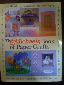 The Michaels Book of Paper Crafts