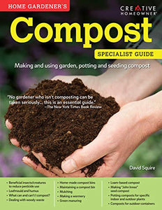 Home Gardener's Compost: Making and Using Garden, Potting, and Seeding Compost (Creative Homeowner) (Home Gardener's Specialist Guide)