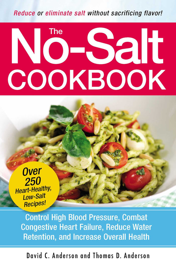 The No-Salt Cookbook: Reduce or Eliminate Salt Without Sacrificing Flavor