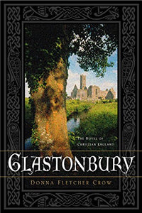 Glastonbury: The Novel of Christian England