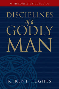 Disciplines of a Godly Man (Paperback Edition)