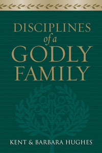 Disciplines of a Godly Family