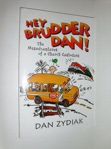 Hey Brudder Dan! The Misadventures of a Church Custodian