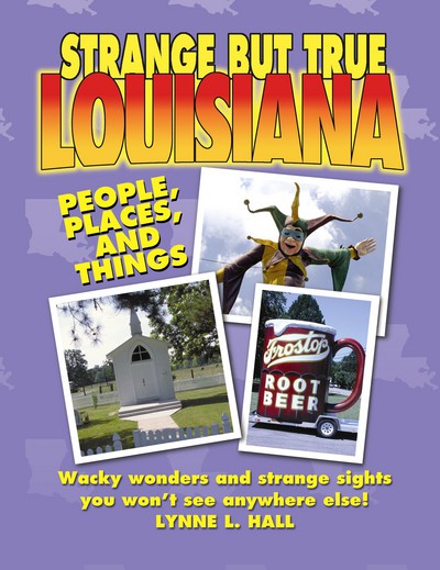 Strange But True Louisiana