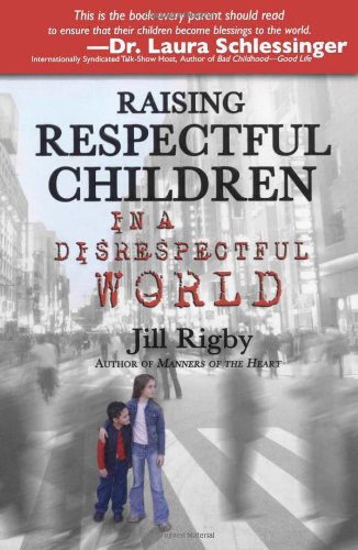 Raising Respectful Children in a Disrespectful World
