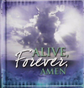 Alive Forever, Amen