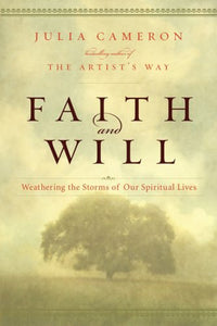 Faith and Will: Weathering the Storms in Our Spiritual Lives