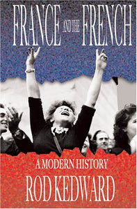 France and the French: A Modern History