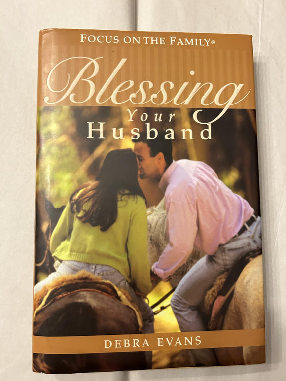 Blessing Your Husband: Understanding and Affirming Your Man