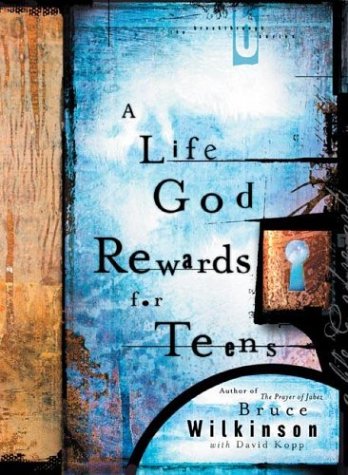 A Life God Rewards for Teens (Breakthrough Series)