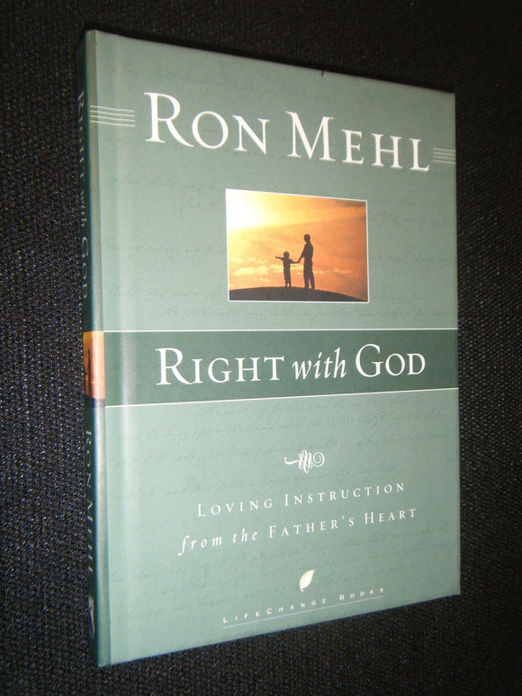 Right with God: Loving Instruction from the Father's Heart (LifeChange Books)