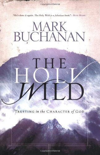 The Holy Wild: Trusting in the Character of God