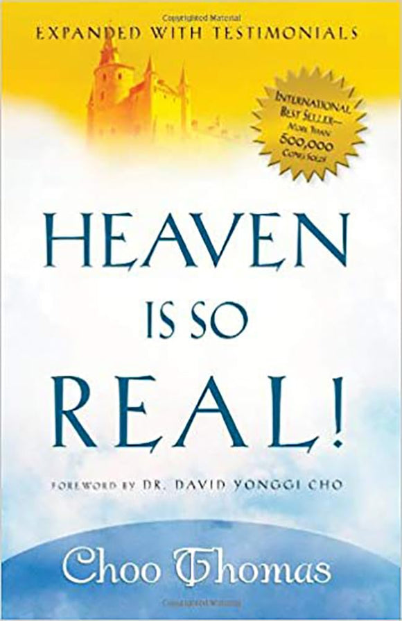 Heaven Is So Real: Expanded with Testimonials