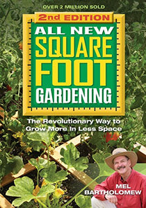 All New Square Foot Gardening II: The Revolutionary Way to Grow More in Less Space