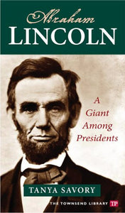 Abraham Lincoln: A Giant Among Presidents (Townsend Library)