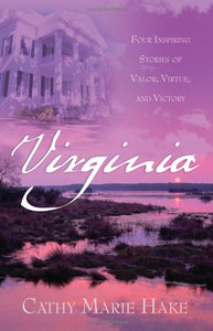 Virginia: Precious Burdens/Redeemed Hearts/Ramshackle Rose/The Restoration (Heartsong Novella Collection)